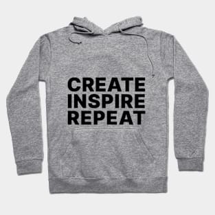 Create Inspire Repeat Hoodie